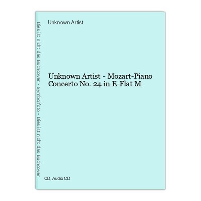 Unknown Artist - Mozart-Piano Concerto No. 24 in E-Flat M Artist, Unknown: