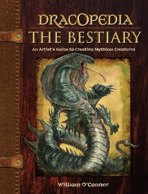 Dracopedia The Bestiary: An Artist's Guide to Creating Mythical Creatures - ...