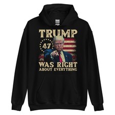Trump Was Right About Everything Hoodie