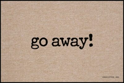 High Cotton ''go away!'' Doormat 