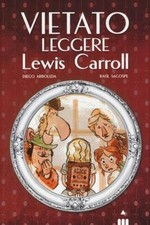 VIETATO LEGGERE LEWIS CARROLL, Arboleda - Sagospe, Lapis 2015. NUOVO