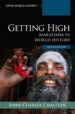 John Charles Chasteen Getting High (Taschenbuch) Exploring World History