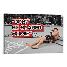 Nick Diaz Don't Be Scared Homie Canvas Art Wall Painting Poster Print
