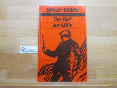 Das Ekel aus Säffle : Kriminalroman. Maj Sjöwall ; Per Wahlöö. [Dt. von Eckehard