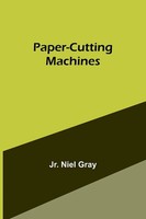 Paper-Cutting Machines Jr. Niel Gray Taschenbuch Englisch 2023 Alpha Editions
