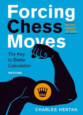 Forcing Chess Moves | Charles Hertan | The Key to Better Calculation | Buch