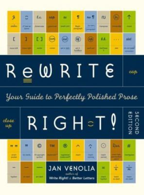 Rewrite Right! : Your Guide to Perfectly Polished Prose: 2nd Edition by Venolia