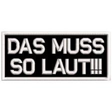 Gestickter Aufnäher Patch DAS MUSS SO LAUT 9x4cm Moped Biker Kutte Lifestyle