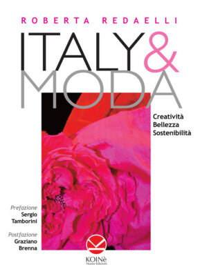 Italien & Mode. Kreativität, Schönheit, Nachhaltigkeit - 2024 - Koinè