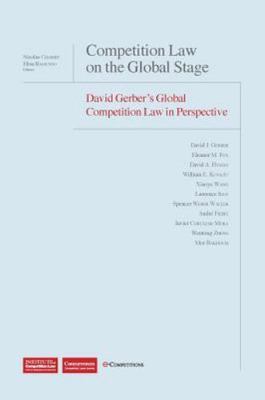 Competition Law on the Global Stage: David Gerber's Global Competition Law in P