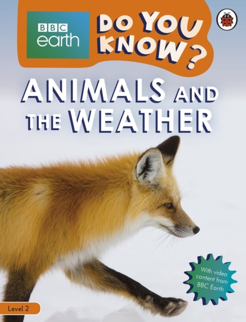 Do You Know? Level 2 – BBC Earth Animals and the Weather by Ladybird