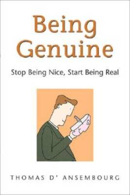 Being Genuine: Stop Being Nice, Start Being Real - Paperback - GOOD