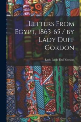 Letters From Egypt, 1863-65 / by Lady Duff Gordon, Brand New, Free shipping i...