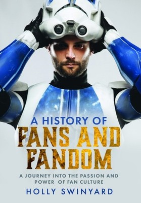 A History of Fans and Fandom by Holly Swinyard (Hardback Book)