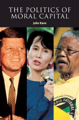 The Politics of Moral Capital by John Kane - 9780521663366