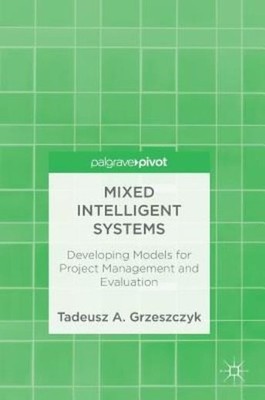 Mixed Intelligent Systems: Developing Models For Project Man...