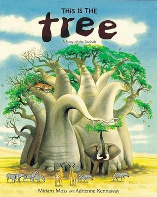 This is the Tree: A Story of the Baobab, Moss, Miriam