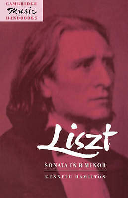 Liszt: Sonata in B Minor Hamilton Hardback Cambridge University Press