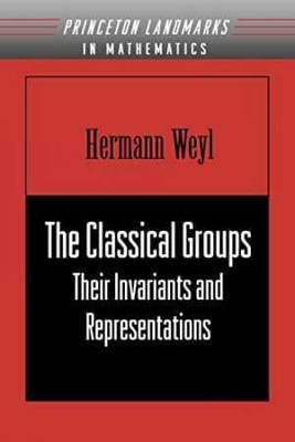 The Classical Groups: Their Invariants and - Paperback, by Weyl Hermann - Good