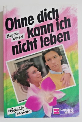 Ohne dich kann ich nicht leben '' Gefühlssachen '' Jugendliteratur ab 13 Jahre