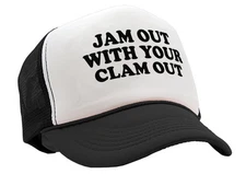 Jam Out With Your Clam Out