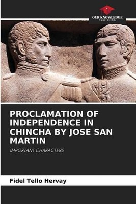Proclamation of Independence in Chincha by Jose San Martin by Fidel Tello Hervay