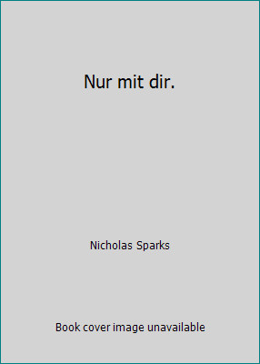 Nur mit dir. by Nicholas Sparks