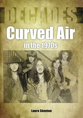 Curved Air In The 1970S