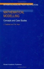 Mathematical Modelling : Concepts and Case Studies, Hardcover by Caldwell, J....