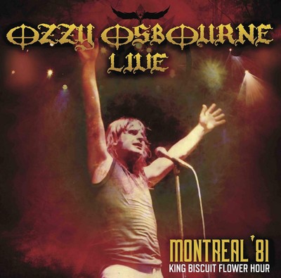 OZZY OSBOURNE / LIVE MONTREAL '81 - KING BISCUIT FLOWER HOUR (CD, 2018)