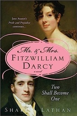 Mr. and Mrs. Fitzwilliam Darcy: Two ..., Lathan, Sharon