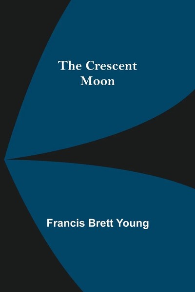 Francis Brett Young | The Crescent Moon | Taschenbuch | Englisch (2022)-image