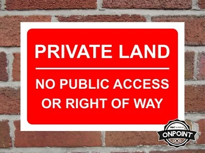 ONPOINT PRINT & DISPLAY LTD Private Land No Public Access Or Right Of Way Aluminium Composite Safety Sign.