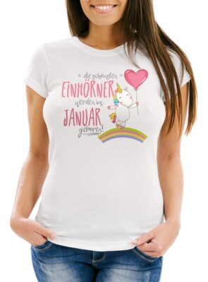 Damen T-Shirt die schönsten Einhörner werden im Januar geboren Slim Fit