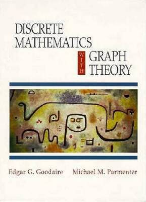 Discrete Mathematics With Graph Theory - Hardcover By Goodaire, Edgar G. - GOOD