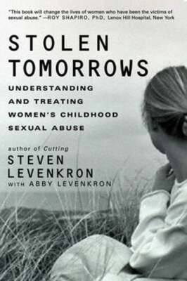 Stolen Tomorrows: Understanding and Treating Women's Childhood Sexual Abuse: New