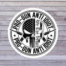 Pro Gun Sticker Vinyl Decal Pro Gun Anti Idiot Second Amendment Skull Rifle