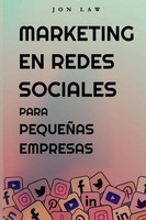 Jon Law | Marketing En Redes Sociales Para PequeñAs Empresas | Taschenbuch