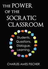 The Power of the Socratic - Paperback, by Charles Ames Fischer - Acceptable
