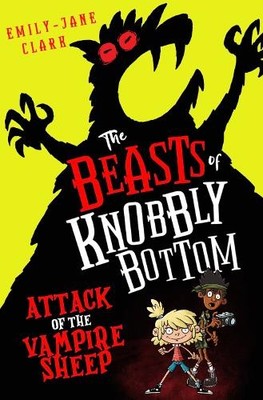 Emily-Jane Clar The Beasts of Knobbly Bottom: Attack of the Vampir (Taschenbuch)