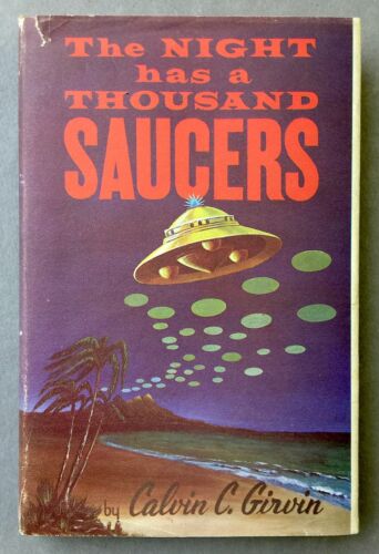 The Night Has A Thousand Saucers Calvin Girvin 1958 HB 1st Ed UFO Flying Saucer - Afbeelding 1 van 16
