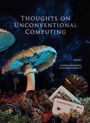 Thoughts on unconventional computing| Buch| Adamatzky, Andrew