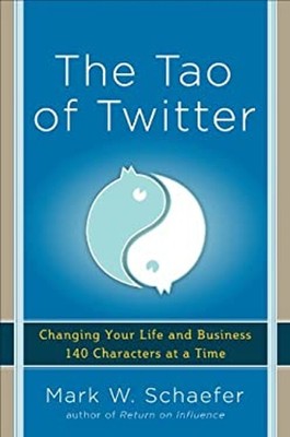 The Tao of Twitter: Changing Your Life and Business 140 Character