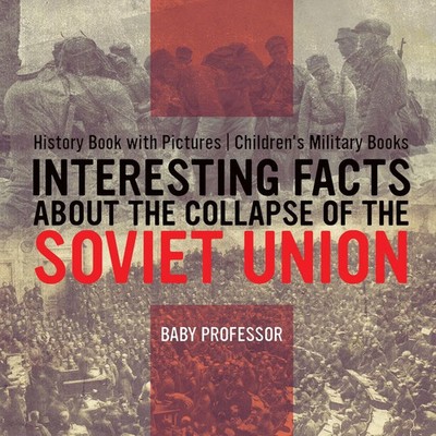 Interesting Facts about the Collapse of the Soviet Union - History Book with...