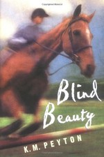 BLIND BEAUTY By K. M. Peyton - Hardcover *Excellent Condition*