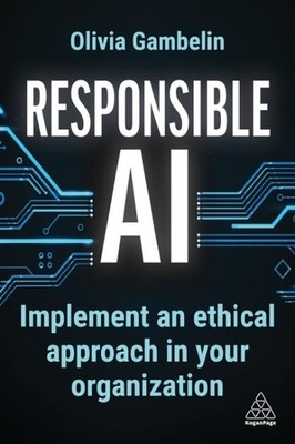Responsible Ai : Implement an Ethical Approach in Your Organization, Paperbac...