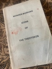A VINTAGE ORTHODOX BOOK:"WONDER-WORKING ICONS OF THE THEOTOKOS 138pp pb publ1985