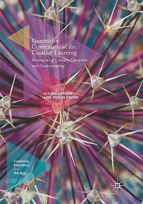 Creativity, Education and the Arts Ser.: Generative Conversations for ...