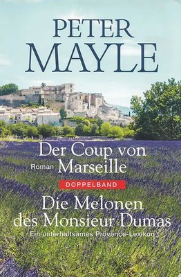 Der Coup von Marseille / Die Melonen des Monsieur Dumas: Ein unterhaltsames Prov