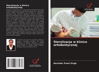 Sterylizacja W Klinice Ortodontycznej Devinder Preet Singh